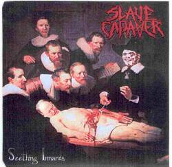 Slave Cadaver : Seething Innards